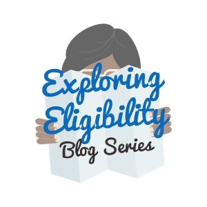 Exploring Eligibility blog series